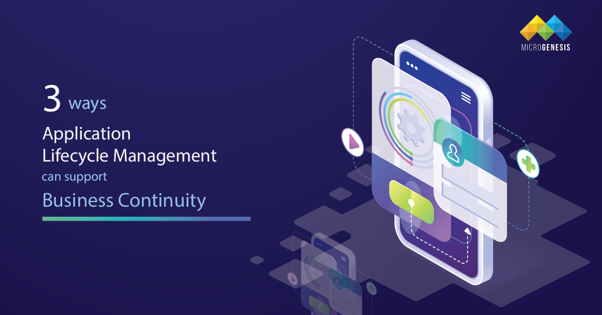 3 Ways Application Lifecycle Management (ALM) can support Business continuity