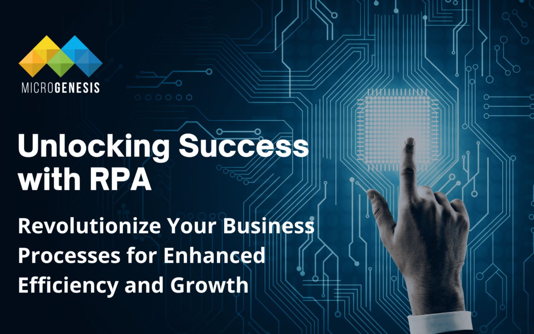 Revolutionizing Business Processes: Exploring the Benefits of Robotic Process Automation (RPA)