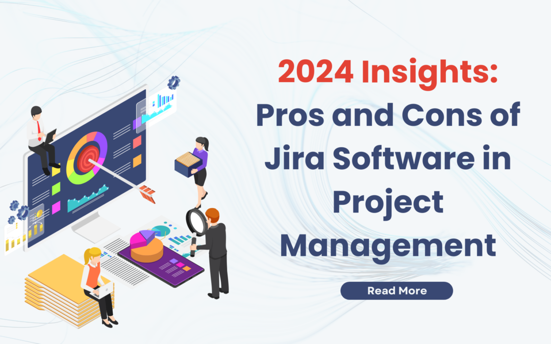 Pros and Cons of Jira Software for Project Management in 2024 