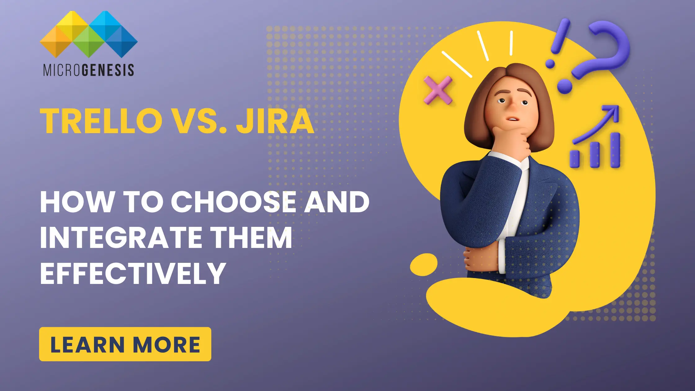 Trello vs. Jira: How to Choose and Integrate Them Effectively  