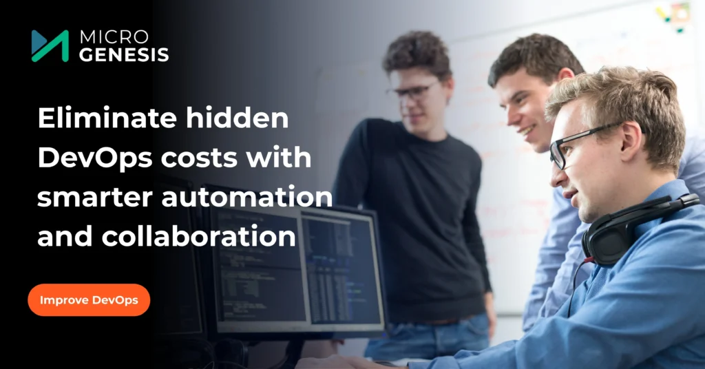 Eliminate hidden DevOps costs with smarter automation and collaboration
