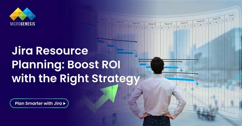 Jira Resource Planning: How to Maximize Your Investment with the Right Team and Partner 