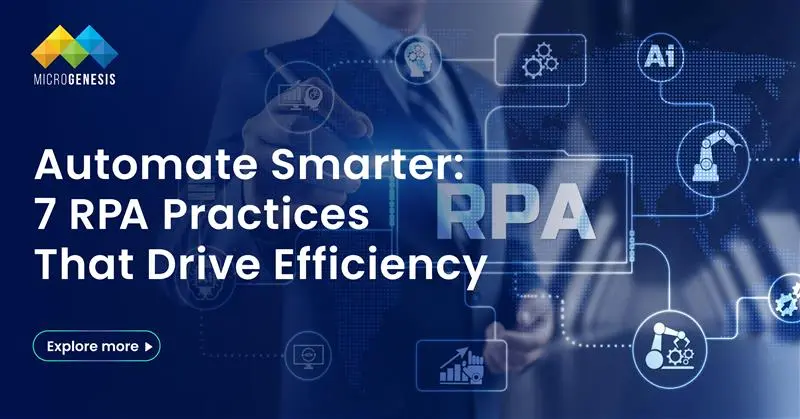 Top 7 RPA Best Practices That Help Businesses Improve Efficiency 