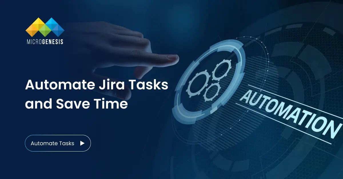 Atlassian Automation: How to Streamline Workflows in Jira 