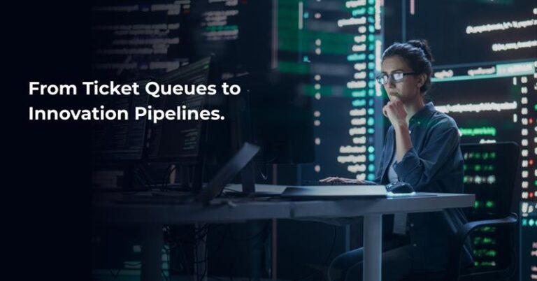 From Ticket Queues-to Innovation Pipelines
