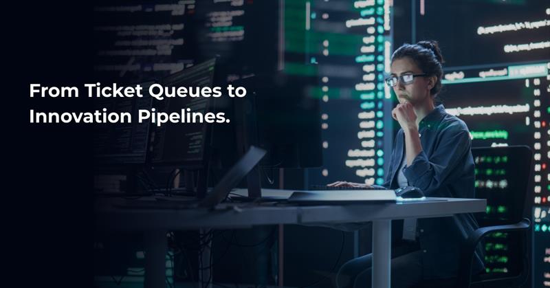 From Ticket Queues-to Innovation Pipelines
