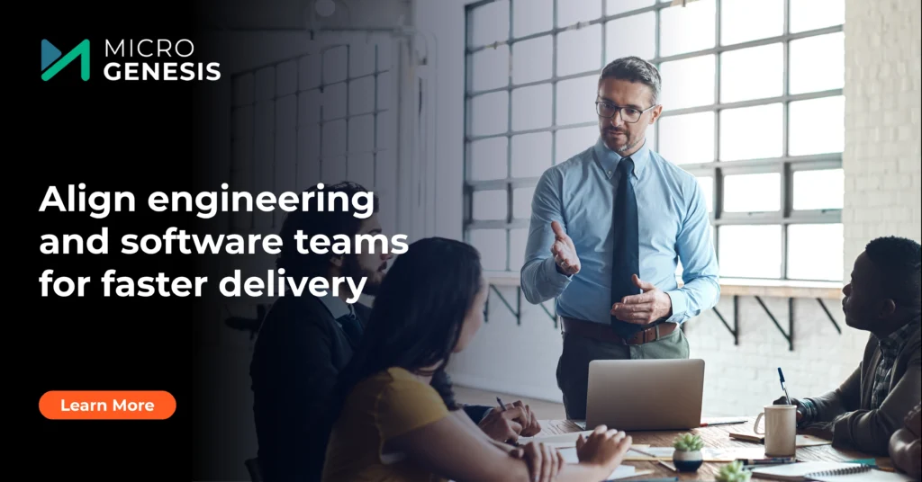 Align engineering and software teams for faster delivery