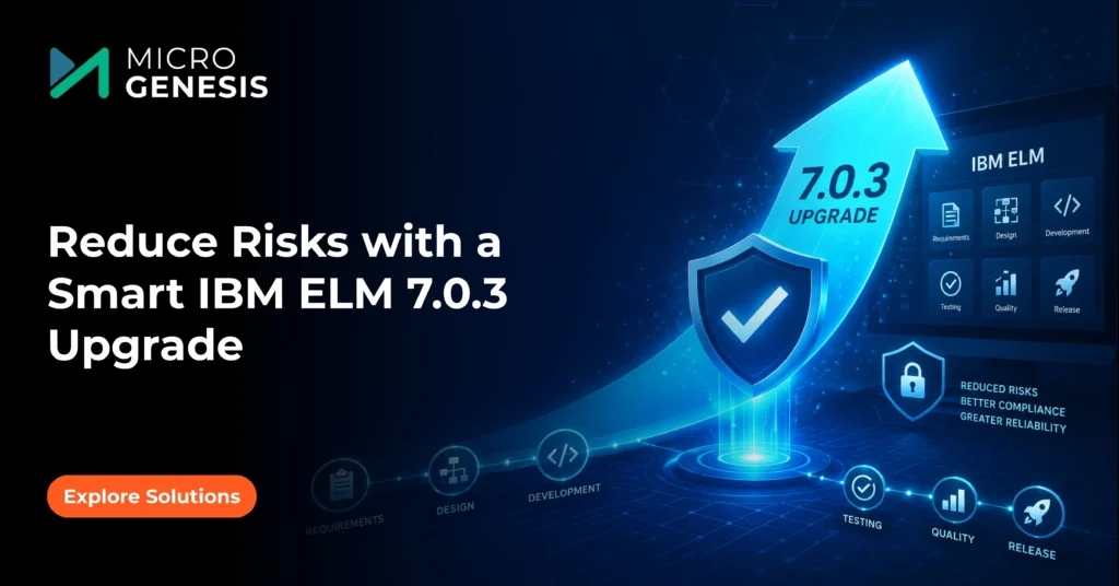 Reduce Risks with a Smart IBM ELM 7.0.3 Upgrade