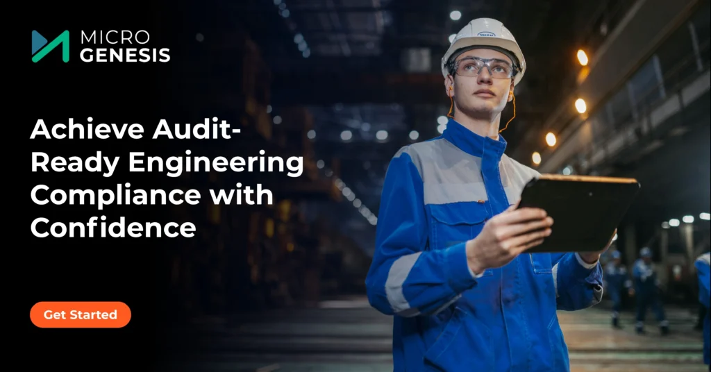Achieve Audit-Ready Engineering Compliance with Confidence