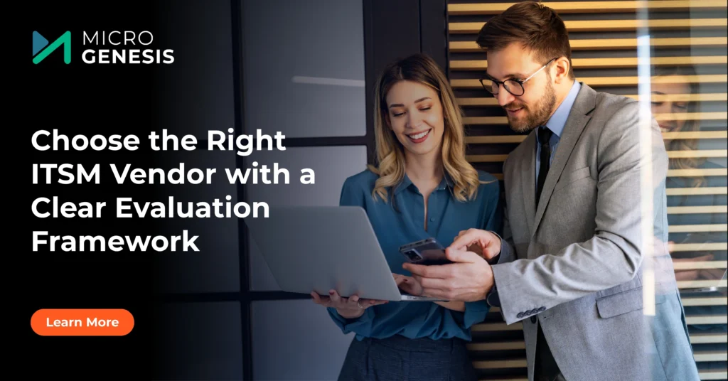 Choose the Right ITSM Vendor with a Clear Evaluation Framework